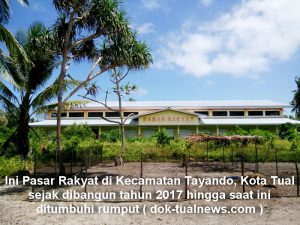 Pasar Rakyat Di Kecamatan Tayando Kota Tual Ditumbuhi Rumput Pasar rakyat di kecamatan tayando kota tual ditumbuhi rumput